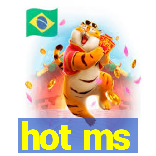 hot ms